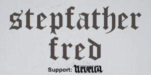 Stepfather Fred, Support: Neveira